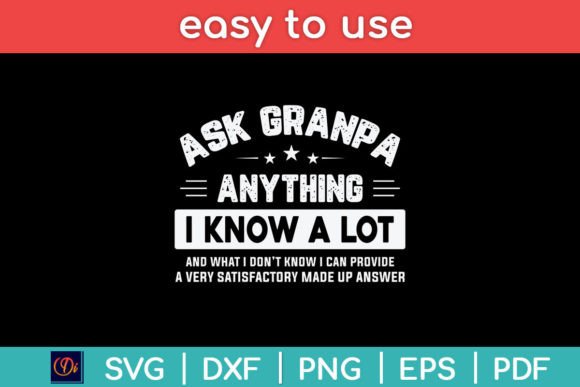 Ask Grandpa Anything I Know A Lot Funny Graphics for Crafts