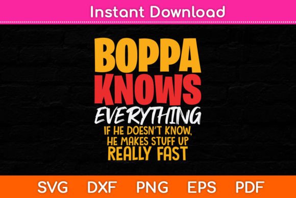 Boppa Knows Everything Funny Fathers Day Graphics for Crafts