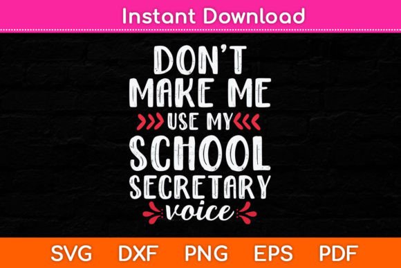 Don’t Make Me Use My School Secretary Graphics for Crafts