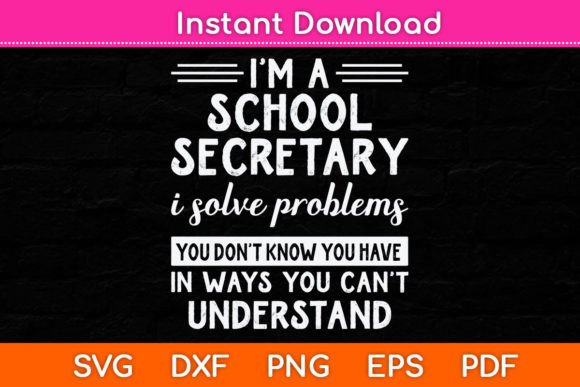 Graphic Design for Crafts: I’m a School Secretary I Solve Problems