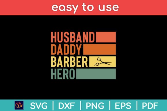 Husband Daddy Barber Hero Graphics for Crafts