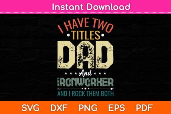 I Have Two Titles Dad Graphics for Crafts
