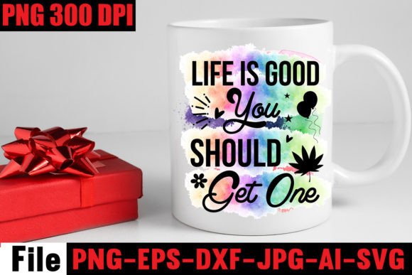 Life is Good You Should Get One for Crafts and Graphics