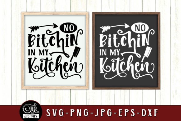No Bitchin in My Kitchen - Funny Graphics for Crafts