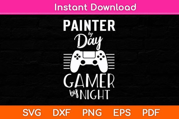 Painter By Day Gamer By Night Funny Graphics