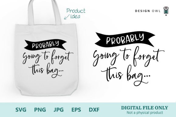 Probably Going to Forget Tote Bag SVG for Crafts and Graphics