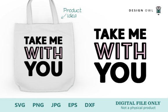 Take Me with You - Tote Bag SVG for Crafts and Graphics