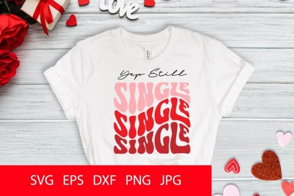 Yep Still Single Graphic for Crafts and Branding